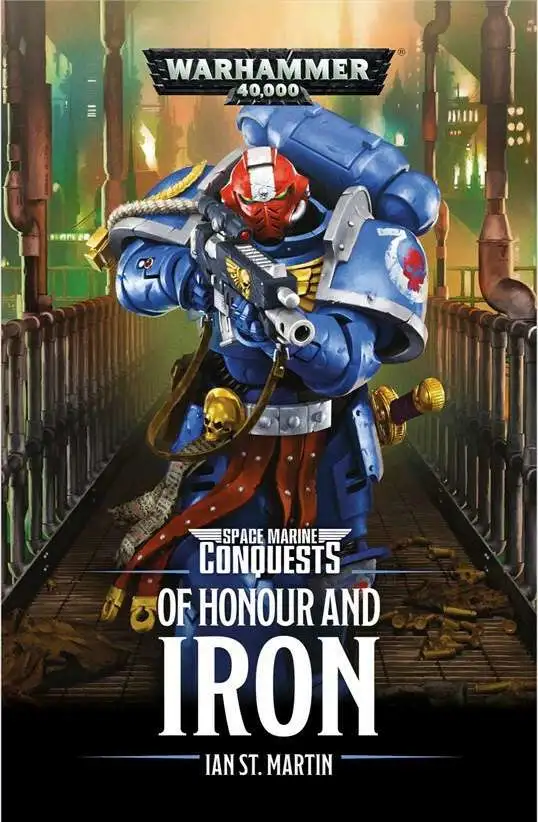 Warhammer 40,000 Space Marine Conquests of Honour & Iron Paperback Book