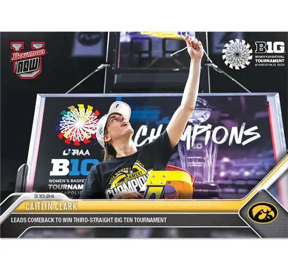 Topps Iowa Hawkeyes 2023-24 Bowman U NOW Basketball Caitlin Clark #64 [Leads Comeback to Win 3rd Straight Big Ten Championship]