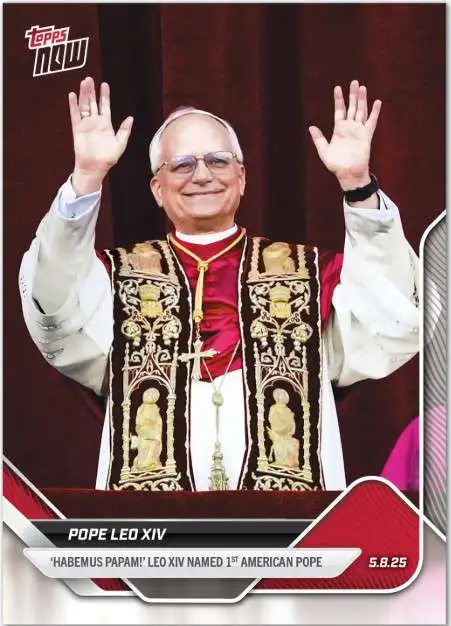 2025 Topps NOW Pope Leo XIV POPE-1 [Habemus Papam! Leo XIV Named 1st American Pope!]