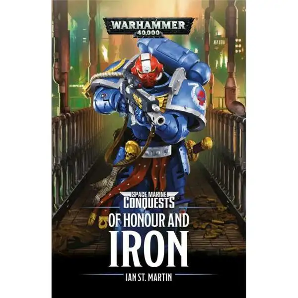 Warhammer 40,000 Space Marine Conquests of Honour & Iron Paperback Book