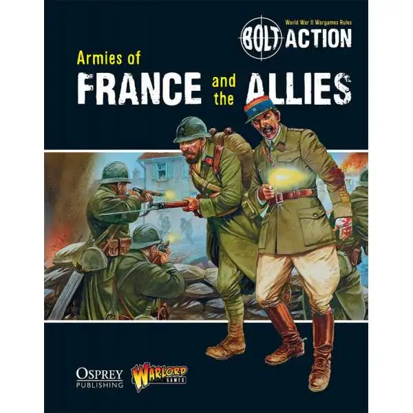Bolt Action WWII Wargame Armies of France and the Allies Book