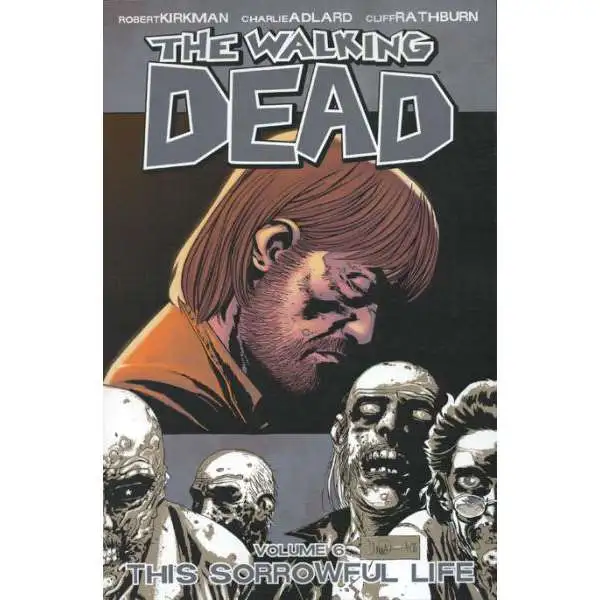 Image Comics The Walking Dead Volume 6 Trade Paperback [Sorrowful Life]