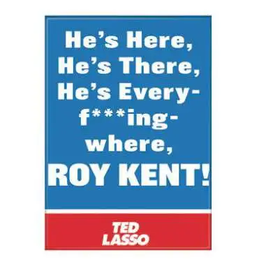 Ted Lasso Roy Kent Magnet