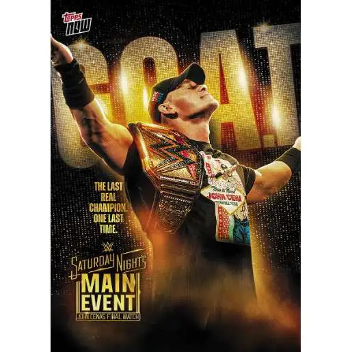 WWE Wrestling 2025 Topps NOW John Cena CENA [Saturday Night Main Event, The GOAT!]