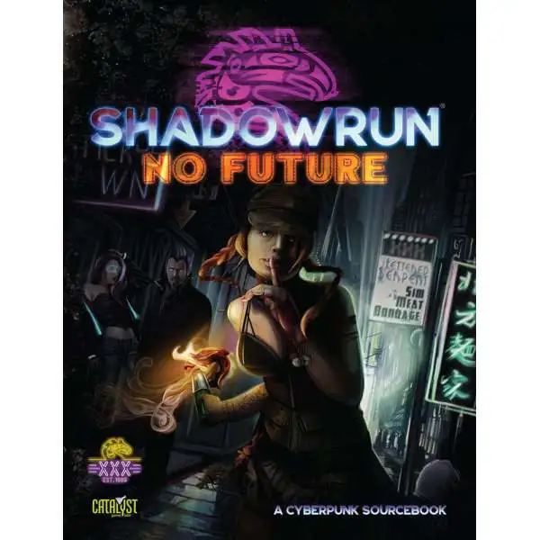 Shadowrun 6th Edition No Future Sourcebook