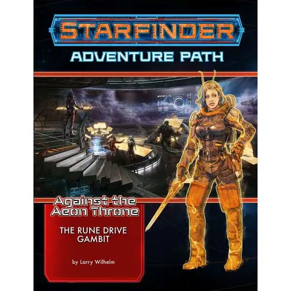 Starfinder Against the Aeon Throne The Run Drive Gambit Roleplaying Adventure #3 of 3